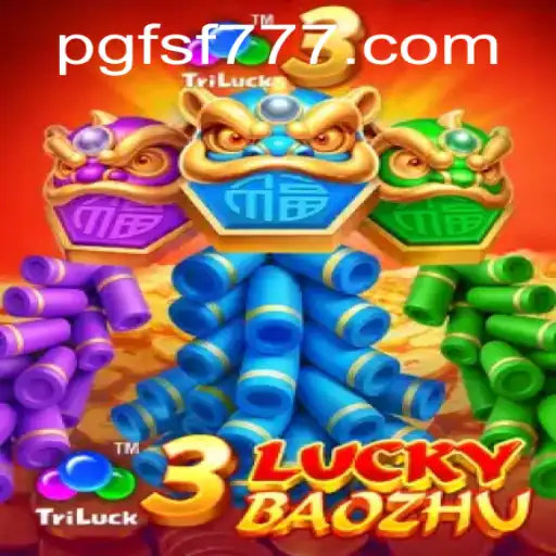 3LuckyBaozhu: Descubra o Jogo Eletrizante e as Regras com FSF777